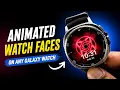 How to Set Animated Watch Faces on Any Galaxy Watch GIF Watch Faces