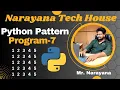 Narayana Tech House Python Pattern Program-7 Mr Narayana 9010607010