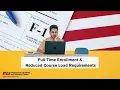 Full-Time Enrollment Reduced Course Load Requirements