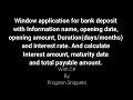 Window application for bank deposit scheme to calculate Interest maturity date and payable amount
