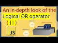 An in-depth look at the Logical OR operator in JavaScript