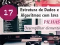 Estrutura de Dados e Algoritmos com Java Pilhas Desempilhar elemento pop