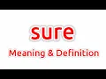 Sure Meaning Sure Meaning In English Meaning Of Sure What Is The Meaning Of Sure