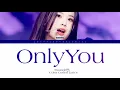 Only You-SWAN | Color Coded Lyrics[Han,Eng,Chi]