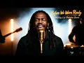 Lagu Before We Were Ready (Full Album) | Acoustic Reggae Ballads | Marley Let Babylon Burn