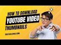 How To Download Youtube Thumbnails - Free Youtube Thumbnail Downloader