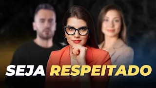 NÃO faça isso se quer ser RESPEITADO