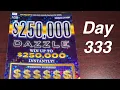 250 000 Dazzle - Day 333 of Scratching Lottery Tickets