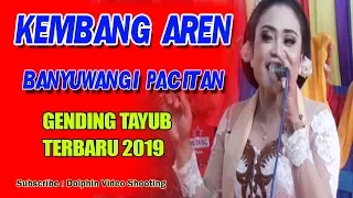 Download KEMBANG AREN - BANYUWANGI PACITAN GENDING TAYUB TERBARU SOR TEROBAN TRENGGALEK 2019 MP3