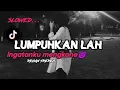 Download Lagu DJ LUMPUHKAN LAH INGATANKU - REMIX Slowed