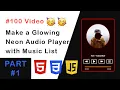 Make a Glowing Neon Player With Music List HTML CSS JavaScript