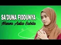 Download Lagu SA'DUNA FIDDUNYA - NASWA (Lirik \u0026 Terjemahan)