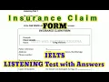 INSURANCE CLAIM FORM LISTENING TEST BEST IELTS LISTENING TEST WITH ANSWERS IELTS LISTENING