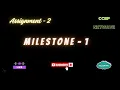 MILESTONE - 1 ASSIGNMENT