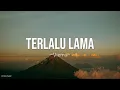 Download Lagu Vierra - Terlalu Lama Lyrics
