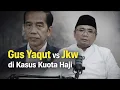 Lagu Gus Yaqut vs Jokowi Di Kasus Kuota Haji 2024