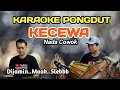 Download Lagu KECEWA (Nada Cowok) - KARAOKE PONGDUT