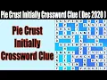 Pie Crust Initially Crossword Clue Dec 2020 Get the Right Answer - Watch Now Scam Adviser Reports