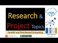 PDC 10 Research and Project Topics - Parallel and Distributed Computing by Arfan Shahzad