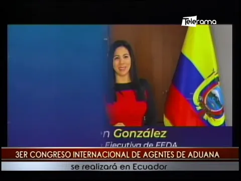 3er congreso Internacional de Agentes de Aduana se realizará en Ecuador