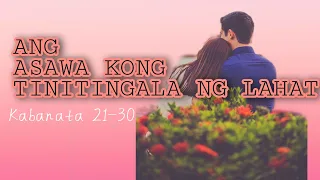 ang asawa kong tinitingala ng lahat kabanata 21 30 
