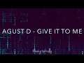 Agust D - Give It To Me lyrics (English)