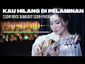 Download Lagu LAGU SEDIH PATAH HATI SLOW ROCK DANGDUT  KAU HILANG DI PELAMINAN TERBARU 2025