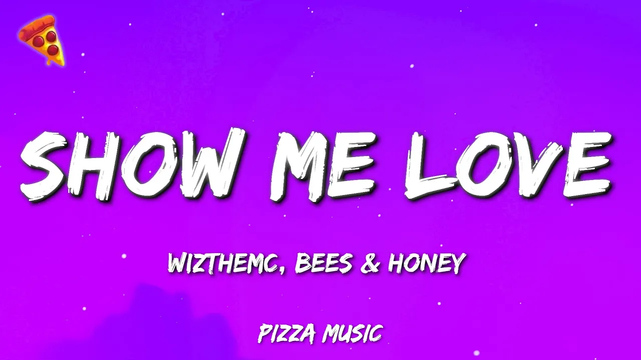 WizTheMc, bees & honey - Show Me Love WizTheMc, bees & honey - Show Me Love