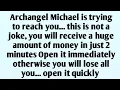 Download Lagu 📃Archangel Michael is trying to reach you... this is not a joke, you will receive a huge amount of