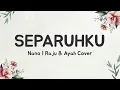 Download Lagu Hidupku Tanpamu Takkan Pernah Terisi (Lirik Lagu) Nano - Separuhku (Cover Raju \u0026 Ayah)| Viral Tiktok
