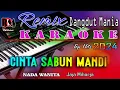 Download Lagu Cinta Sabun Mandi - Karaoke (Nada Wanita) Dj Mix Dut Orgen Tunggal || Jaja Miharja
