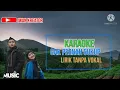 Download Lagu Deny caknan - gak pernah cukup (karaoke lirik tanpa vokal)by IWAN KREATOR
