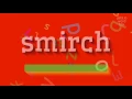 How to say smirch High Quality Voices
