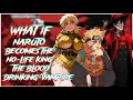 What if Naruto becomes the No-Life King The Blood Drinking-Vampire MOVIE