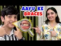 AAYU KE BRACES Ep 824 Family Life Vlog Aayu and Pihu Show