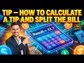 Tip Calculator How to Calculate a Tip and Split the Bill