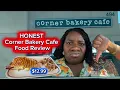 HONEST Corner Bakery Cafe Food Review