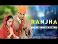 Chup Mahi Chup Hai Ranjha B Praak | Jasleen Royal | Siddharth Malhotra, Kiara Advani | New Love Song