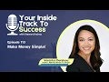 Make Money Simple with Veronica Deraleau Ep 113 Your Inside Track to Success