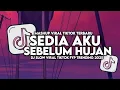Lagu DJ SEDIA AKU SEBELUM HUJAN - IDGITAF SLOW VIRAL TIKTOK FULL SONG MAMAN FVNDY 2025