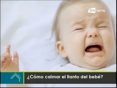 ¿Cómo calmar el llanto del bebé?