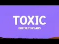Download Lagu Britney Spears - Toxic (Lyrics)