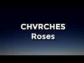 chvrches - roses Lyrics