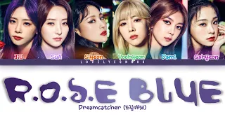 Download Dreamcatcher (드림캐쳐) – R.o.S.E BLUE Lyrics (Color Coded Han/Rom/Eng) MP3
