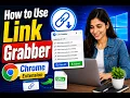 How to Use Link Grabber Chrome Extension
