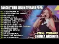 Lagu FULL LAGU DANGDUT TERBARU-SHINTA ARSITA