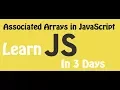 Learn JavaScript in 3 days Episode 33 What Are Associative Arrays