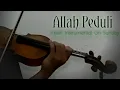 Download Lagu Allah Peduli - Violin (Instrumental) MP3