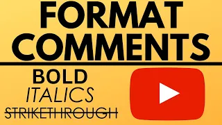 How to Write Bold, Italic, & Strikethrough on YouTube Comments - PC & Mobile