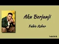 Download Lagu Aku Berjanji - Fabio Asher | Lirik Lagu
